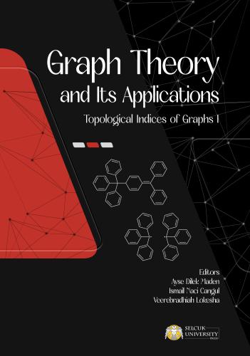 GRAPH THEORY AND ITS APPLICATIONS: Topological Indices of Graphs - I: Topological Indices of Graphs I
