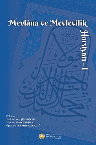 Mevlâna ve Mevlevîlik Harsiyatı 1