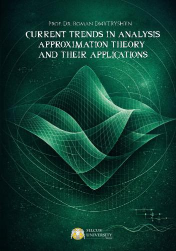 Current Trends in Analysis, Approximation Theory and Their Applications