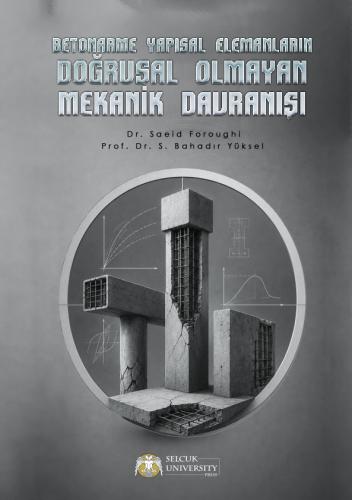 Betonarme Yapısal Elemanların Doğrusal Olmayan Mekanik Davranışı