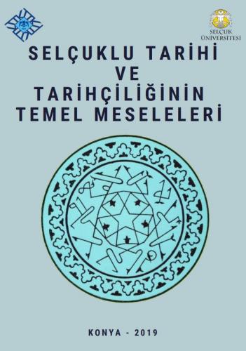 Basic Issues of Seljuk History and Historiography